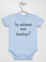 Czy Zostaniesz Moim Chrzestnym? - body niemowlęce na chrzest - Błękitny - Krótki rękaw