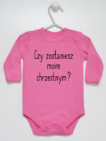 Czy Zostaniesz Moim Chrzestnym? - body niemowlęce na chrzest - Ciemny Różowy - Długi rękaw