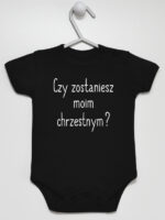 Czy Zostaniesz Moim Chrzestnym? - body niemowlęce na chrzest - Czarny - Krótki rękaw