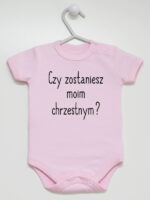 Czy Zostaniesz Moim Chrzestnym? - body niemowlęce na chrzest - Różowy - Krótki rękaw