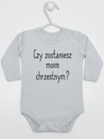 Czy Zostaniesz Moim Chrzestnym? - body niemowlęce na chrzest - Szary - Długi rękaw