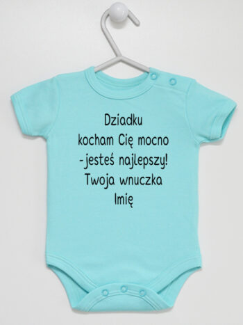 Dziadku Kocham Cię Mocno Twoja Wnuczka - body dziewczęce z imieniem - Miętowy - Krótki rękaw