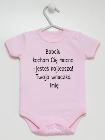 Babciu Kocham Cię Mocno Twoja Wnuczka + Imię - body dla dziewczynki - Różowy - Krótki rękaw