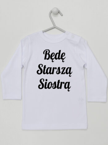 Będę Starszą Siostrą - koszulka dla dziewczynki z napisami - Biały - Koszulka długi rękaw