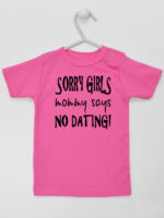Sorry Girls Mommy Says No Dating! - koszulka z nadrukiem - Ciemny Różowy - Koszulka krótki rękaw