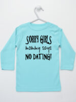 Sorry Girls Mommy Says No Dating! - koszulka z nadrukiem - Miętowy - Koszulka długi rękaw