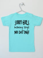 Sorry Girls Mommy Says No Dating! - koszulka z nadrukiem - Miętowy - Koszulka krótki rękaw