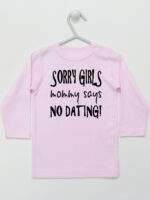 Sorry Girls Mommy Says No Dating! - koszulka z nadrukiem - Różowy - Koszulka długi rękaw