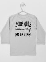 Sorry Girls Mommy Says No Dating! - koszulka z nadrukiem - Szary - Koszulka długi rękaw