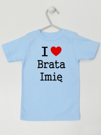 I Love Brata + Imię - koszulka z imieniem - Błękitny - Koszulka krótki rękaw