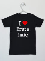 I Love Brata + Imię - koszulka z imieniem - Czarny - Koszulka krótki rękaw