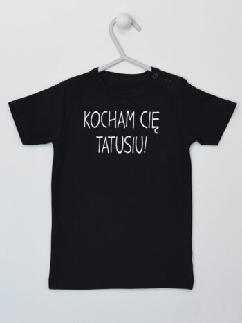 Kocham Cię Tatusiu! - koszulka z napisem o tacie - Czarny - Koszulka krótki rękaw