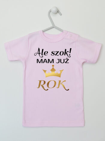 Ale Szok Mam Już Rok - koszulka niemowlęca na roczek - Różowy - Koszulka krótki rękaw