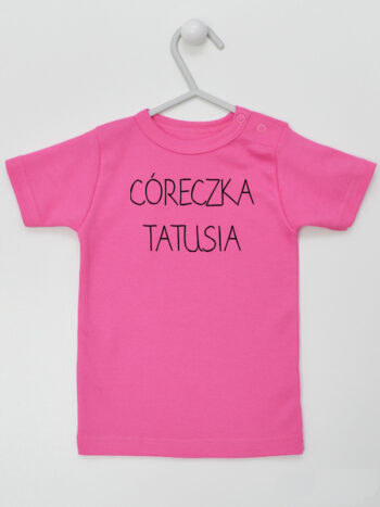 Córeczka Tatusia - koszulka dla dziewczynki z napisami - Ciemny Różowy - Koszulka krótki rękaw