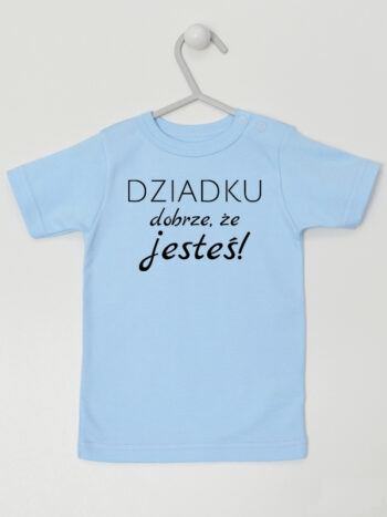 Dziadku Dobrze Że Jesteś - koszulka z napisami - Błękitny - Koszulka krótki rękaw