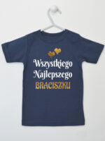 Wszystkiego najlepszego Braciszku - koszulka na urodziny, imieniny brata - Granatowy - Koszulka krótki rękaw