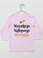 Wszystkiego najlepszego Braciszku - koszulka na urodziny, imieniny brata - Różowy - Koszulka długi rękaw