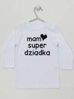 Mam Super Dziadka - koszulka niemowlęca z napisami - Biały - Koszulka długi rękaw