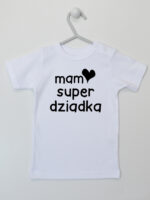 Mam Super Dziadka - koszulka niemowlęca z napisami - Biały - Koszulka krótki rękaw