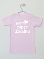Mam Super Dziadka - koszulka niemowlęca z napisami - Różowy - Koszulka krótki rękaw