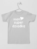 Mam Super Dziadka - koszulka niemowlęca z napisami - Szary - Koszulka krótki rękaw