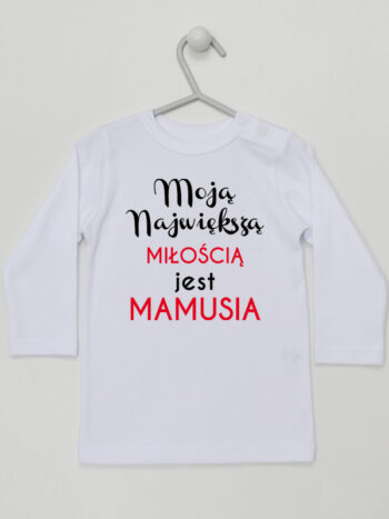 Moją Największą Miłością Jest Mamusia - koszulka niemowlęca - Biały - Koszulka długi rękaw