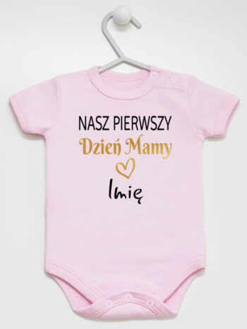 Nasz Pierwszy Dzień Mamy z Imieniem -bodziak - Różowy - Krótki rękaw