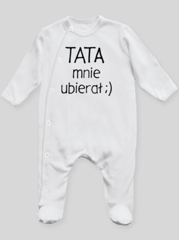 Tata Mnie Ubierał - pajac niemowlęcy - Biały