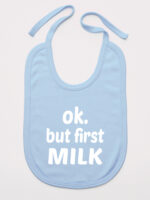 Ok But First Milk- śliniaczek bawełniany dla noworodków - Błękitny