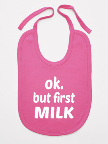 Ok But First Milk- śliniaczek bawełniany dla noworodków - Ciemny Różowy
