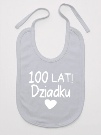 100 Lat Dziadku - śliniaczek z życzeniami dla dzieci - Szary