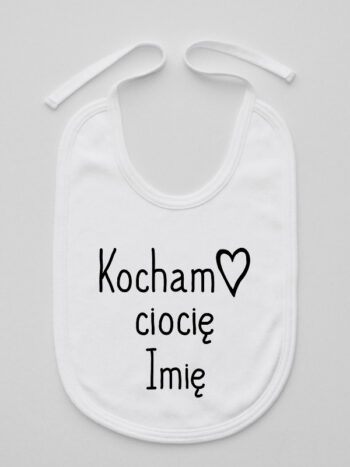 Kocham Ciocię + Imię - śliniak z imieniem cioci - Biały