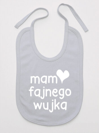 Mam Fajnego Wujka - śliniak na prezent od wujka - Szary