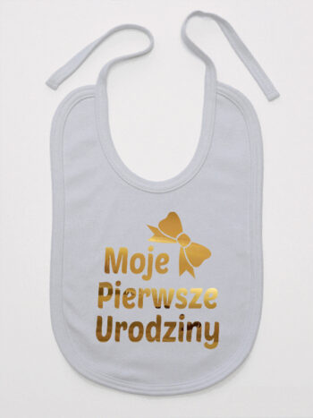 Moje Pierwsze Urodziny z Kokardą - śliniak z nadrukiem złotym - Szary