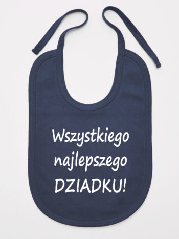 Wszystkiego Najlepszego Dziadku - śliniak z nadrukiem - Granatowy