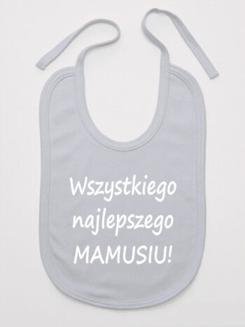 Wszystkiego Najlepszego Mamusiu - śliniak z życzeniami dla mamy - Szary