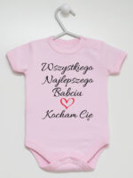 Wszystkiego Najlepszego Babciu Kocham Cię - body z napisem - Różowy - Krótki rękaw